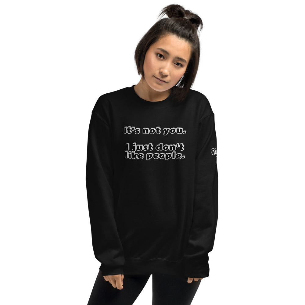 "Maybe it's you" Sweatshirt