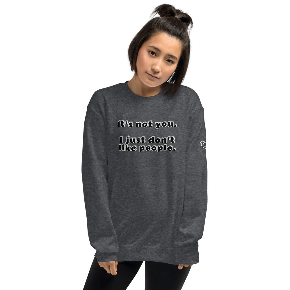 "Maybe it's you" Sweatshirt